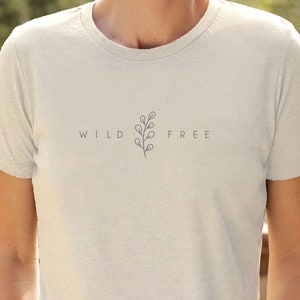 Wild and Free Shirt Women Botanical Tshirt Hippie Shirt Wildflower Shirt Boho Shirt Flower Shirt Minimalist Nature Shirt Camping Shirt