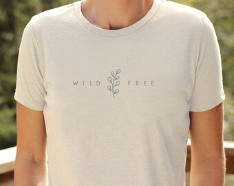 Wild and Free Shirt Women Botanical Tshirt Hippie Shirt Wildflower Shirt Boho Shirt Flower Shirt Minimalist Nature Shirt Camping Shirt