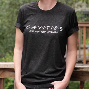 Cavities Are Not Your Friends Shirt Unisex Dentist Shirt Dental Floss T Shirt Funny Dentist Tshirt Dental Hygienist Gift Dental Assistant black hea w/ white