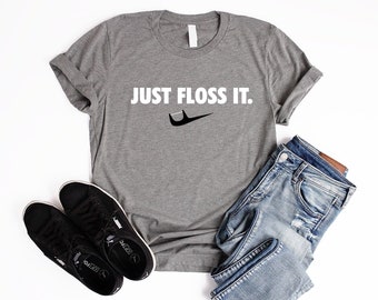 Just Floss It Funny Dentist Shirt Unisex Dental Floss T Shirt Funny Dentist Tshirt Dental Hygienist Gift Dental Assistant Flossing Shirt