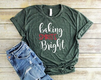 Baking Spirits Bright Shirt Unisex Christmas Shirts for Women Christmas Baking Shirts Christmas Baking Team Shirt Holiday Baking Team Shirt