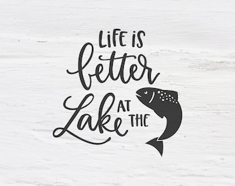 Life is better at the Lake svg, Fish svg, Summer, Fishing, Vacation, Handlettered, cutfile, cricut, lettering, calligraphy, SVG, eps, dxf