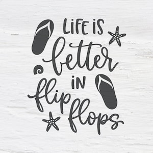 Life is better in flip flops svg, Beach svg, Summer, Ocean, Vacation, Handlettered, cutfile, cricut, lettering, calligraphy, SVG, eps, dxf