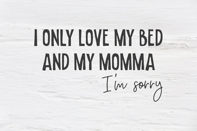 Download I Only Love My Bed And My Momma SVG I love mom Cut File | Etsy