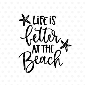 Life is Better at the Beach Svg, Beach Svg, Summer, Ocean, Vacation ...