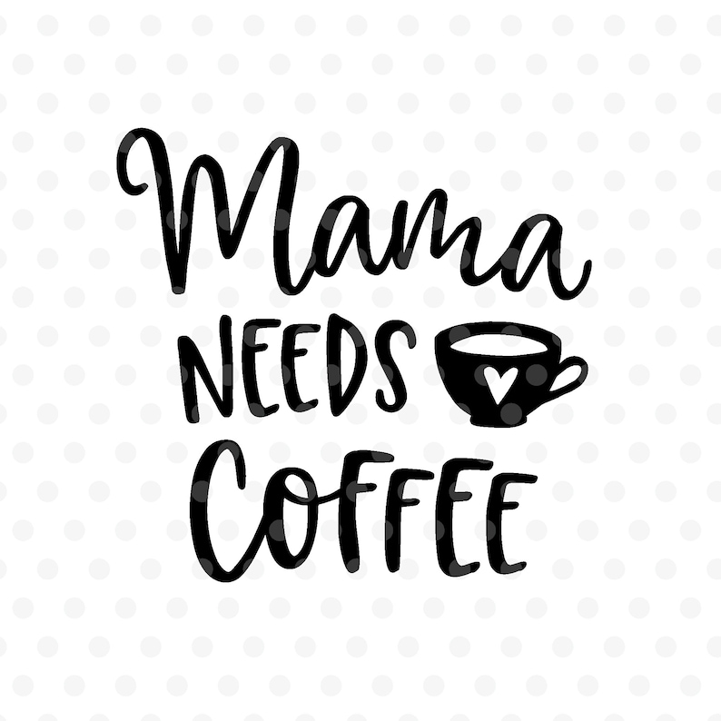 Download Mama needs coffee svg Handlettered svg Mother Coffee | Etsy