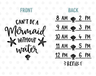 Can’t Be a Mermaid without Water Svg Water bottle Svg Water Tracker Svg Mermaid, Fitness, Handlettered cutfile, cricut, shirt, SVG, eps, dxf
