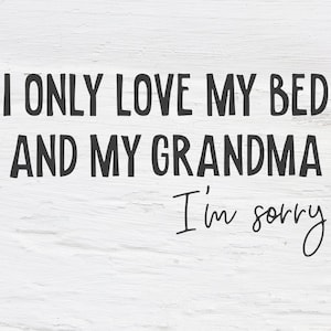 Eu só amo minha cama e minha avó SVG, eu amo a vovó Cut File, Silhouette, Cricut, Kids Children Baby T-Shirt SVG, Mom SVG, Baby, eps, dxf