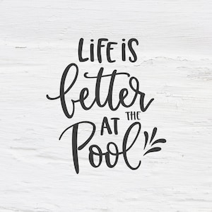 Life is better at the Pool svg, Pool svg, Sommer, Schwimmen, Urlaub, Handlettering, Schneidedatei, Cricut, Lettering, Kalligraphie, SVG, eps, dxf