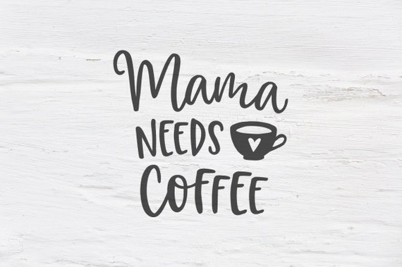 Mama Braucht Kaffee Svg Handlettered Svg Mutter Kaffee Etsy