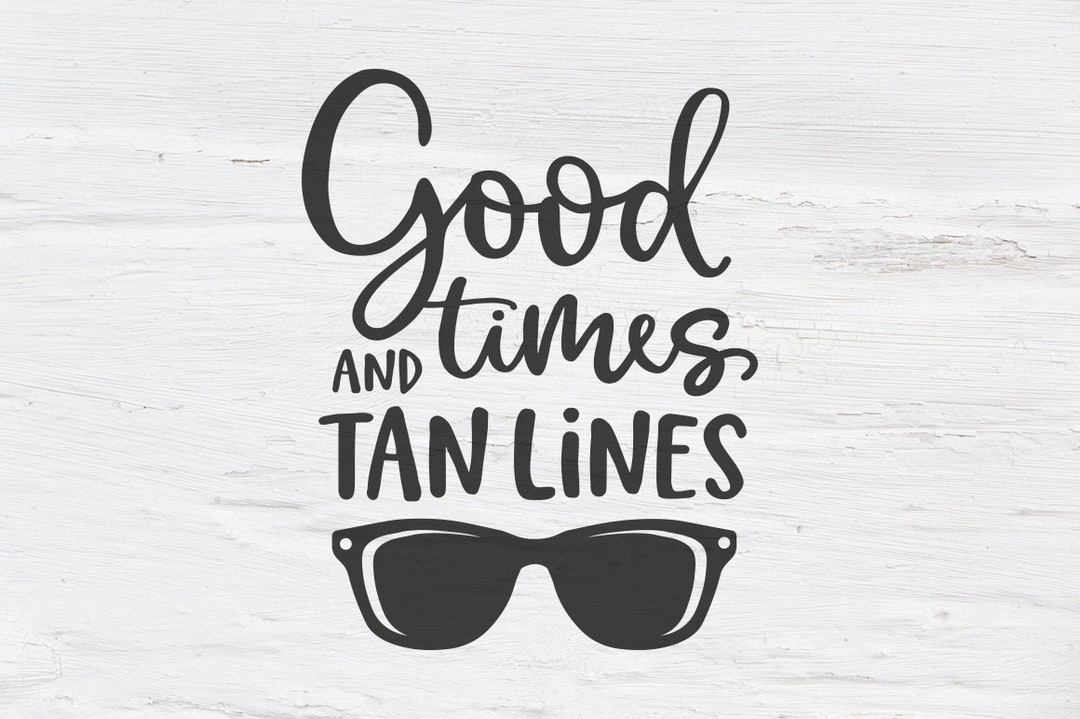Good Times and Tan Lines Svg Beach Svg Summer Ocean - Etsy