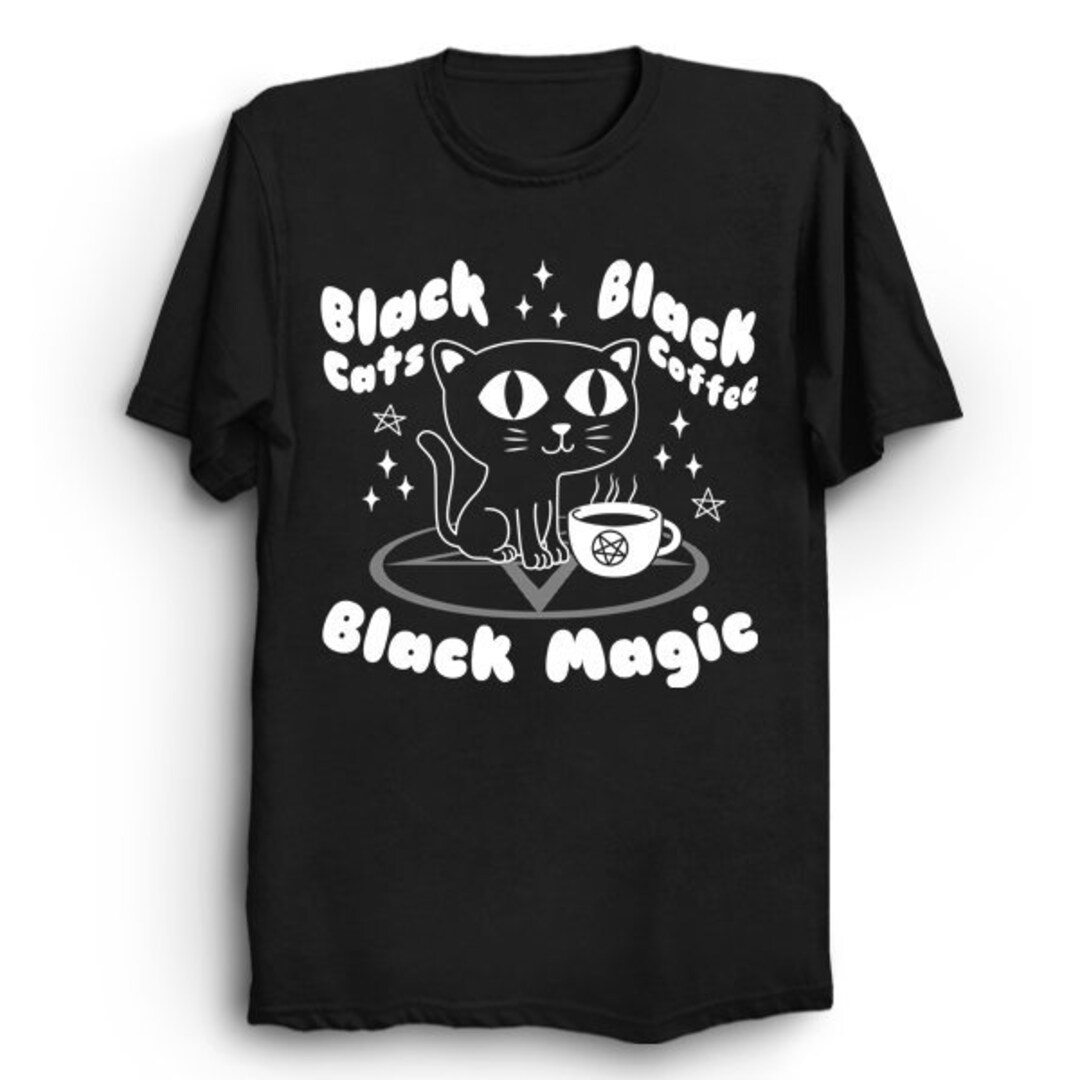 Black Cat Shirt Black Magic Tshirt Black Coffee Tshirt Goth Shirt