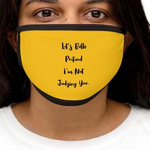Face Mask Let&#39;s Pretend I&#39;m Not Judging You, Fun, Cheerful Fabric Mask for Everyday Use, Costume Accessory, Party Favor Gag Gift, Halloween