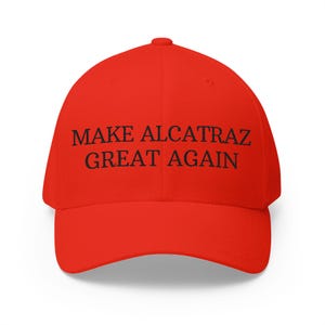 Make Alcatraz Great Again Embroidered Alcatraz Reopen Cap, History Lover Gift, Summer Snapback Hat, Funny Trump Spoof