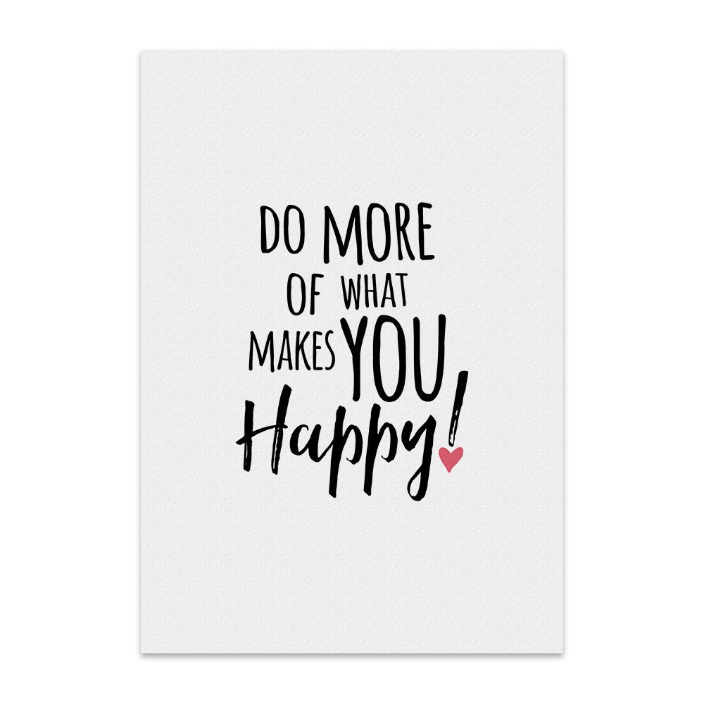 Kunstdruck, Poster Mit Spruch Do More of What Makes You Happy