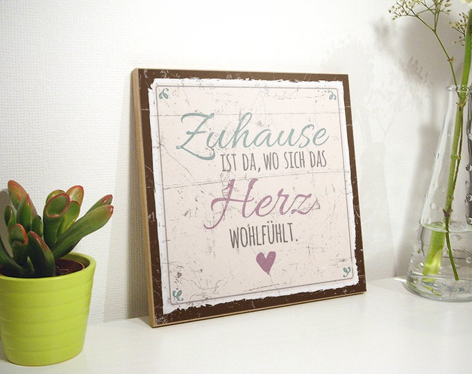 TypeStoff Holzschild mit Spruch Zuhause ist da,wo sich das HERZ