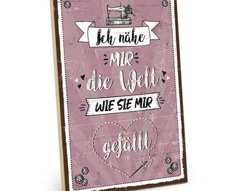 Holzschild mit Spruch - Nähen - im Vintage-Look mit Zitat als Geschenk und Dekoration zum Thema Handarbeit, Nähmaschine - HS-01020