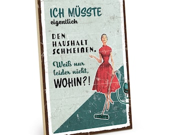 TypeStoff Holzschild mit Spruch - Haushalt - im Vintagelook mit Zitat als Geschenk und Dekoration zum Thema Motivation, Putzen - HS-00819