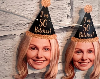 I'm 50 Bitches Custom Photo Banner - I'm 20, 30, 40, 50, 60 Birthday banner, personalized Birthday decor, Face Banner, Party backdrop