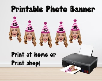 PRINTABLE Face Photo Banner - Personalized with your photo and optional party hat