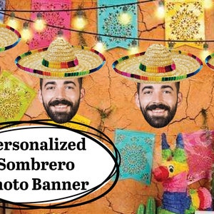 Sombrero Face Banner - Fiesta Party Photo Banner - Cinco de Mayo - Custom Birthday banner, Personalized Birthday decor, Fiesta Decorations