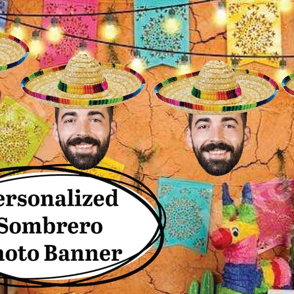 Sombrero Face Banner - Fiesta Party Photo Banner - Cinco de Mayo - Custom Birthday banner, Personalized Birthday decor, Fiesta Decorations