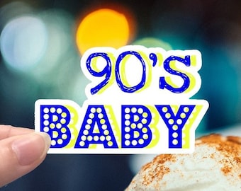 CLOSEOUT SALE - 90's Baby sticker - 90's kid - nineties sticker- ninety's sticker