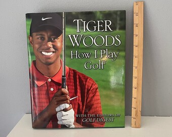 Vintage Tiger Woods hardcover book, &quot;Tiger Woods, How I Play Golf&quot;, c2001, 11.5&quot;, first printing, Golf Collectible, TIGER WOODS, Excellent