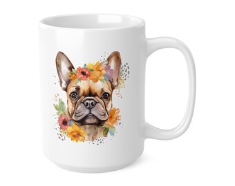 French Bulldog Mug, Frenchie Mom Gift, French Bulldog Lover Tea or Coffee Mug, Cute Dog Mug, Extra Large Frenchie Mug