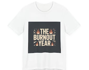 The Burnout Year T-Shirt | Retro Flames Typography