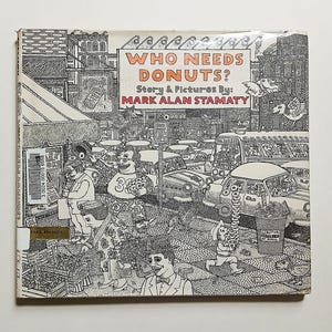Who Needs Donuts? by Mark Alan Stamaty - First Edition, 1st Printing - Fantastical Artwork