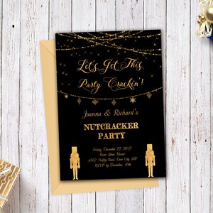 May include: A black and gold invitation card with a festive holiday theme. The text reads "Let's Get This Party Crackin!" Joanna & Richard's Nutcracker Party. Friday December 22, 2017. River Stone Manor. 4567 Happy Road, Cove City, NY. RSVP by December 10th.