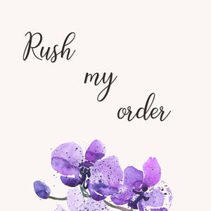 May include: Watercolor painting of purple orchids with the text "Rush my order" in black cursive lettering.