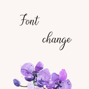 May include: Watercolor painting of purple orchids with a white background and the text "Font change" in cursive.