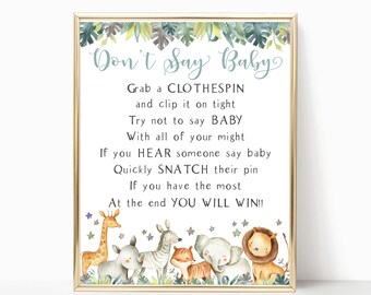 May include: A printable game sign for a baby shower with a jungle theme. The sign has a green and white background with a light blue title that says "Don't Say Baby". The sign includes instructions for a game where guests try not to say the word "baby" and the person with the most clothespins at the end wins. The sign also features a cartoon illustration of a giraffe, zebra, rhino, fox, elephant, and lion.