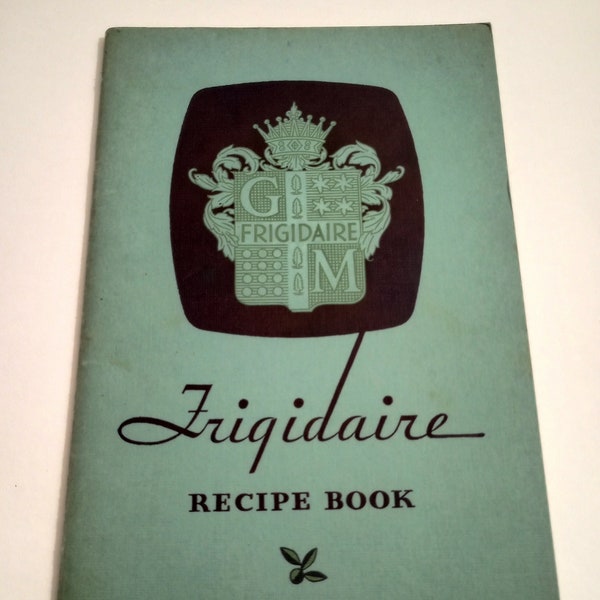 Vintage Frigidaire Refrigerators Recipes Cook Book  Miss Verna L. Miller (bb2)