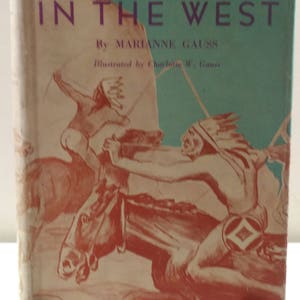 Adventure in the West by Marianne Gauss Vintage Young Adults Book 1944