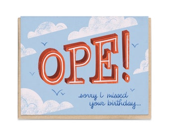 Ope! Sorry Greeting Card - Illustrated | HBD | Happy Birthday | Belated Birthday | Midwest Humor | Love and Friendship