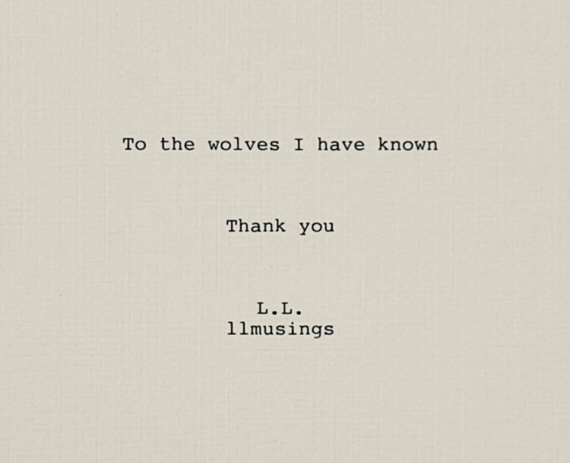 To the Wolves I Have Known 5x7 Hand-typed and Signed Poem by L.L ...