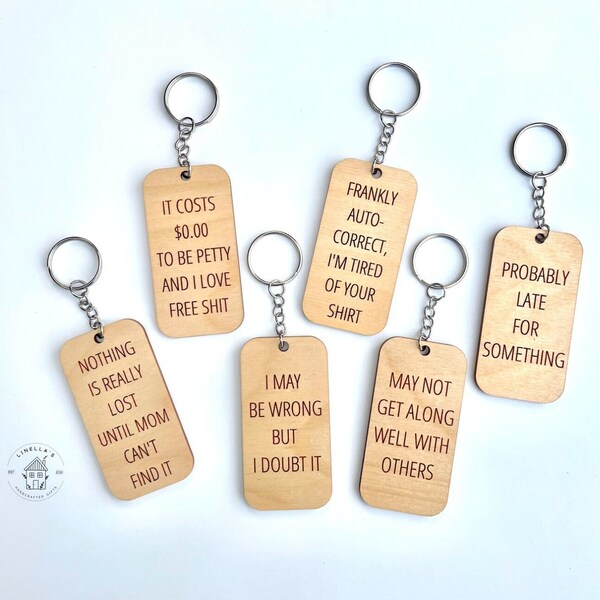 Keychain with saying, snarky keychain, engraved wood keychain, key tag, backpack accessory, gift for friend, stocking stuffer, humorous gift