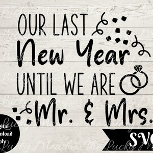 Our Last New Year Until We Are Mr. & Mrs., New Year Engaged, Couple New Year, New Year, Almost Married, Last New Year