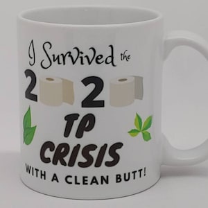 Funny Coffee Mugs, 2020 Funny Mugs, Humerous Unique Gifts, I Survived the 2020 TP Crisis
