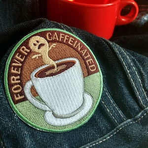Forever Caffeinated, Coffee Espresso Patch