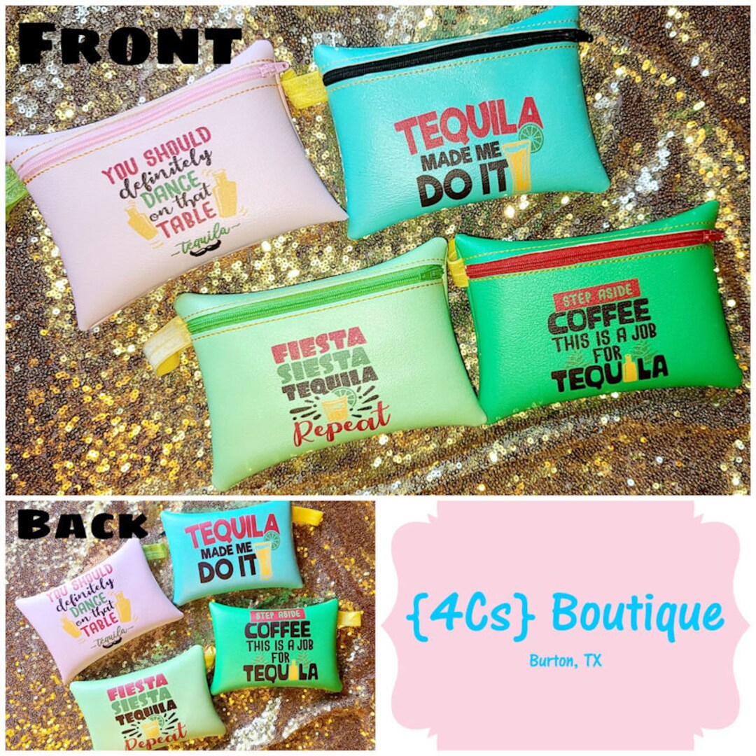 Tequila Themed Zipper Purse Tequila Made Me Do It You Should Etsy