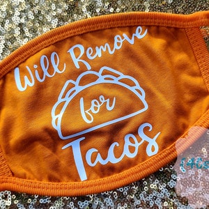 Will Remove for Tacos | Face Mask | 3 Layer |Adult Size Reusable Face Mask | Ready to Ship | Taco Tuesday | Taco Lover