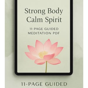 May include: A digital tablet displays the text "Strong Body Calm Spirit" above a pink lotus flower illustration. The text "11-PAGE GUIDED MEDITATION PDF" appears above and below the image. The tablet has a black border.