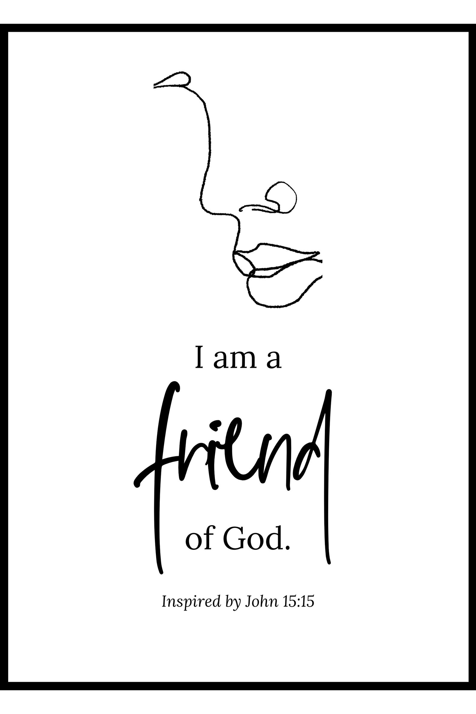 I am a Friend of God Scripture Print inspired by John 1515 Etsy