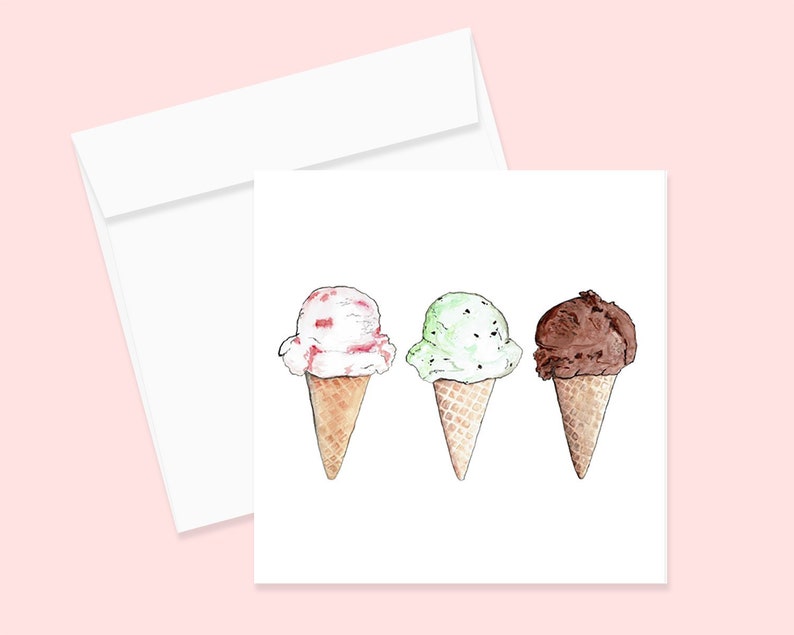 May include: Watercolor illustration of three ice cream cones on a white card with a white envelope. The ice cream flavors are strawberry, mint chocolate chip, and chocolate. The cones are light brown.