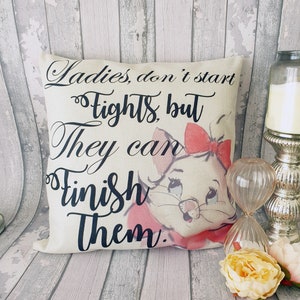 Disney Marie Aristocats quote &quot;Ladies don&#39;t start fights, but they can finish them&quot; throw pillow cushion cover 45 cm Disney home decor gift