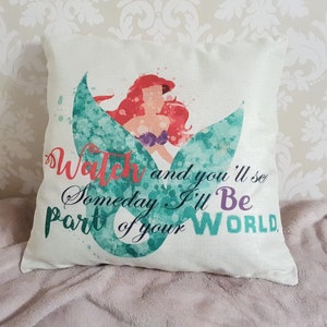 The little mermaid princess Ariel quote &quot; Watch and you&#39;ll see someday i&#39;ll be part of your world &quot; throw pillow cushion cover Mermaid gift